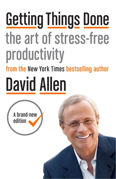 Getting Things Done, by David Allen