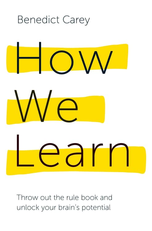 How We Learn by Benedict Carey